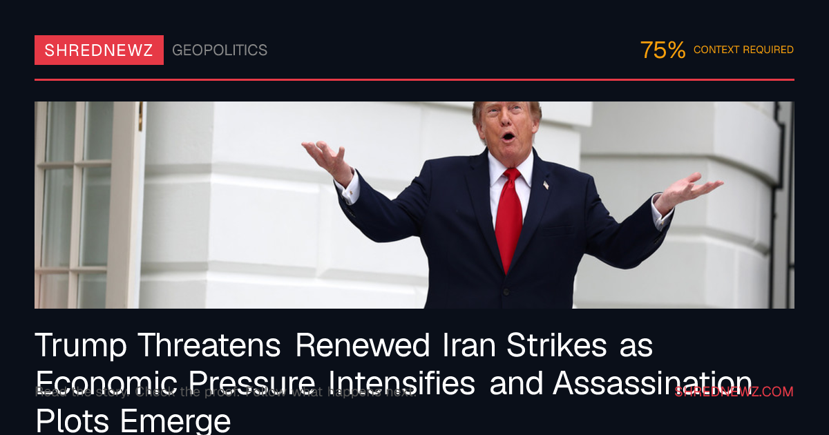Intennsifies Trump Threatens Renewed Iran Strikes as Economic Pressure Intensifies ...